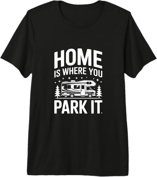 Home is Where You Park It RV Camper Premium Tri-Blend T-Shirt
