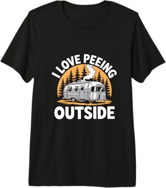 I Love Peeing Outside Camping Fun Premium T-Shirt