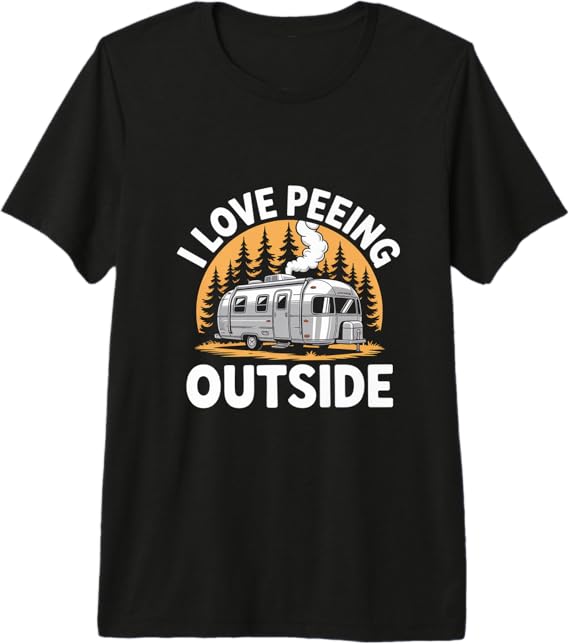 I Love Peeing Outside Camping Fun Premium T-Shirt