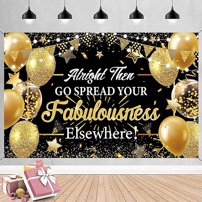 Alright Then Go Spread Your Fabulousness Elsewhere Banner Backdrop for Coworker Leaving Party Office Employee Colleague Co...
