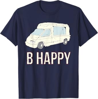 B Happy Class B Motorhome RV Camper Graphic T-Shirt T-Shirt