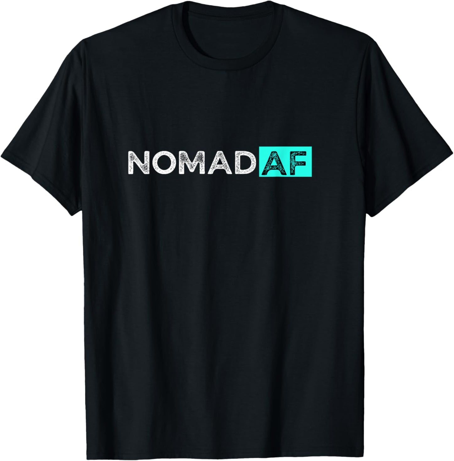 Funny Traveler Nomad AF Camping Camper RVer Travel Lifestyle T-Shirt