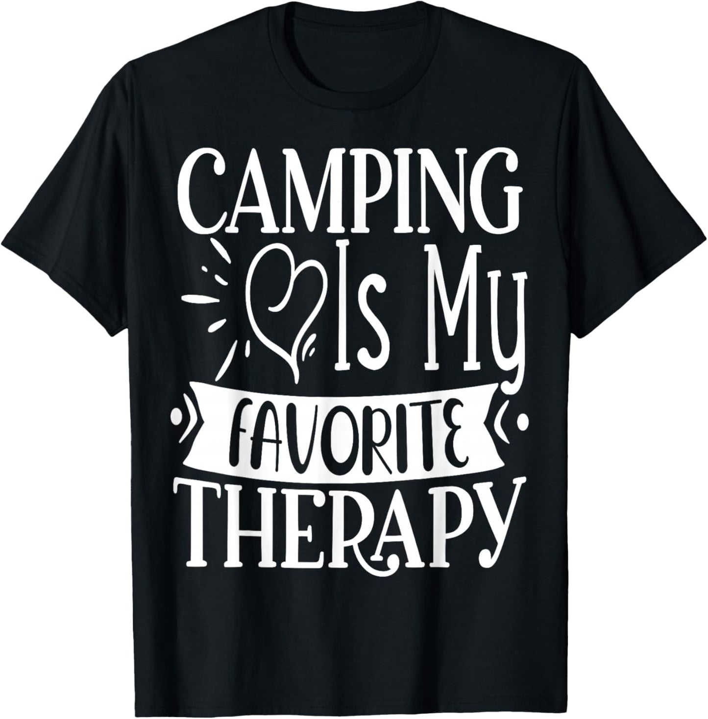 Camping is my favorite Therapy Travel Nature RV Camping T-Shirt
