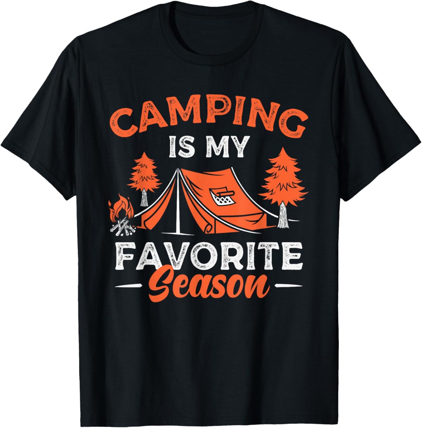 Camping Is My Favorite Season Camper Tent Campsite T-Shirt