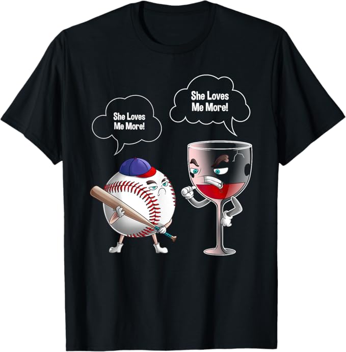 Cool She Loves Me Baseball And Wine Funny Drink Player Gift T-Shirt