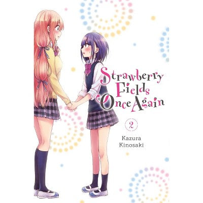 Strawberry Fields Once Again, Vol. 2 - by Kazura Kinosaki (Paperback)