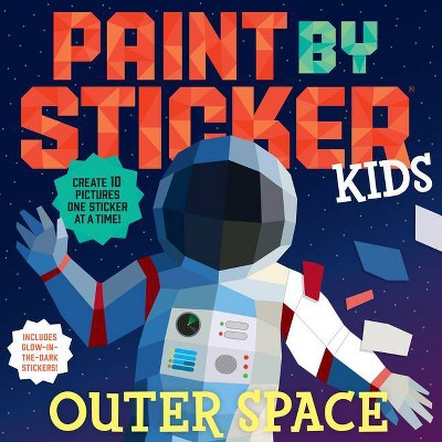 Paint by Sticker Kids: Outer Space - by Workman Publishing (Paperback)